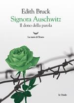 Signora Auschwitz. Il dono della parola