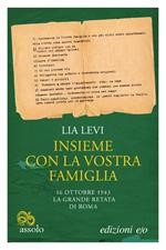 Insieme con la vostra famiglia. 16 ottobre 1943. La grande retata di Roma