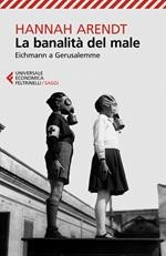 La banalit del male.  Eichmann a Gerusalemme