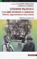 Giovanni Palatucci e gli ebrei internati a Campagna. Memorie, rappresentazioni e nuove ricerche